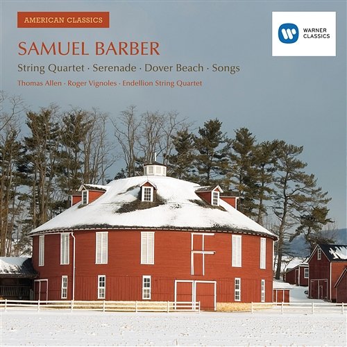 Barber: String Quartet, Serenade, Dover Beach & Songs Sir Thomas Allen, Endellion String Quartet, Roger Vignoles