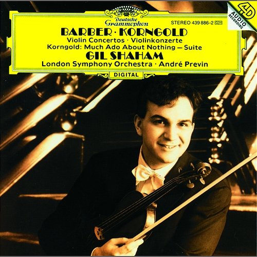 Barber: Violin Concerto / Korngold: Violin Concerto; Much Ado About Nothing Gil Shaham, London Symphony Orchestra, André Previn