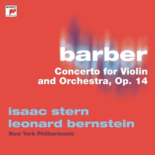 Barber: Violin Concerto, Op. 14 Isaac Stern