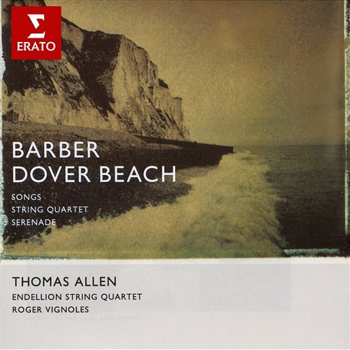 Barber - Vocal and Chamber Works Sir Thomas Allen, Endellion String Quartet, Roger Vignoles