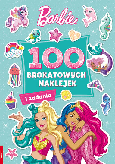 Barbie. 100 brokatowych naklejek Opracowanie zbiorowe