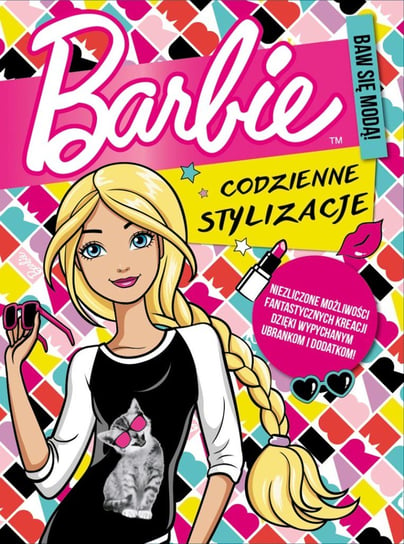 Barbie. Codzienne stylizacje Opracowanie zbiorowe