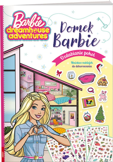 Barbie dreamhouse adventures. Domek Barbie. Ozdabianie pokoi Opracowanie zbiorowe