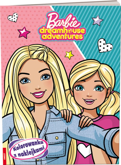 Barbie Dreamhouse Adventures. Kolorowanka z naklejkami Opracowanie zbiorowe
