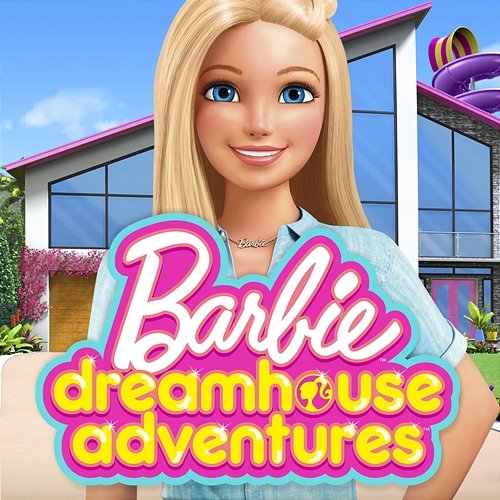 Barbie Dreamhouse Adventures Theme Song Barbie
