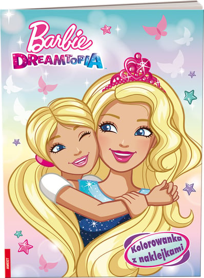 Barbie Dreamtopia. Kolorowanka z naklejkami Opracowanie zbiorowe