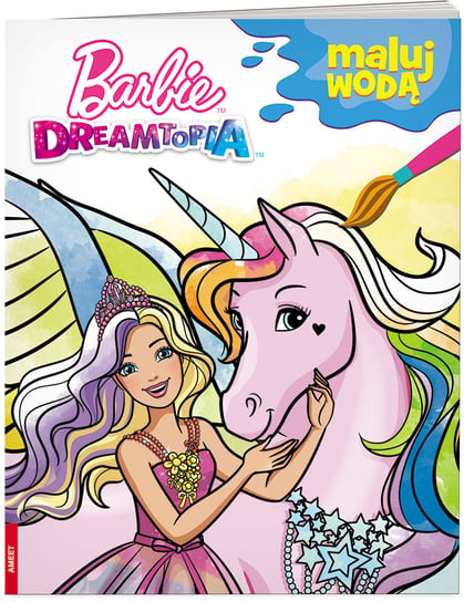 Barbie Dreamtopia. Maluj wodą Opracowanie zbiorowe