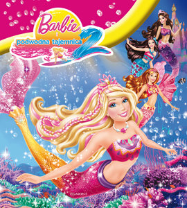 Barbie i podwodna tajemnica Opracowanie zbiorowe