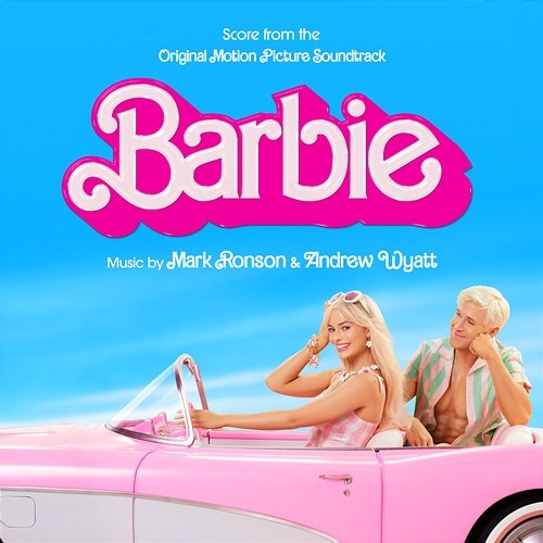 Barbie (Score from the Original Motion Picture Soundtrack) Mark Ronson & Andrew Wyatt