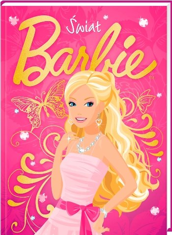 Barbie. Świat Barbie Opracowanie zbiorowe