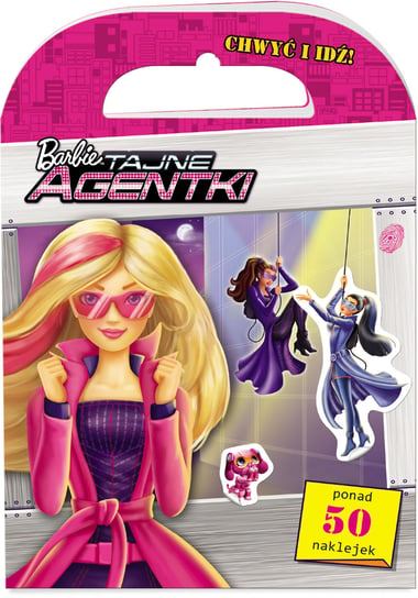 Barbie tajne agentki Chwyć i idź! DMC-22 Opracowanie zbiorowe
