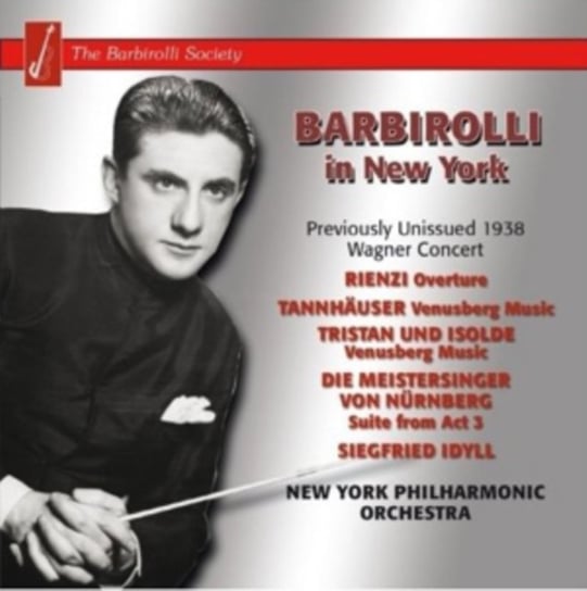 Barbirolli In New York: Previously Unissued 1938 Wagner Concert Barbirolli Society