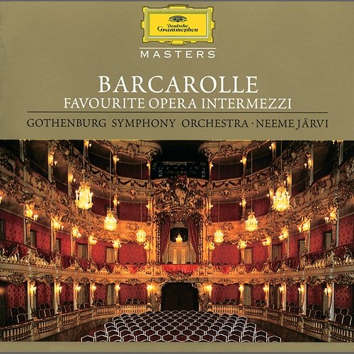 Barcarolle - Favourite Opera Intermezzi Gothenburg Symphony Orchestra, Neeme Järvi