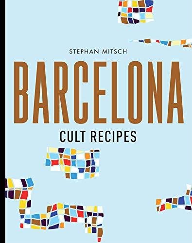 Barcelona Cult Recipes Mitsch Stephan
