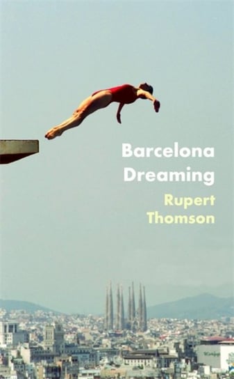 Barcelona Dreaming Thomson Rupert