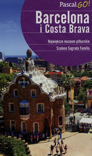 Barcelona i Costa Brava Siewak-Sojka Zofia, Sojka Ludmiła, Kuszewska Magdalena