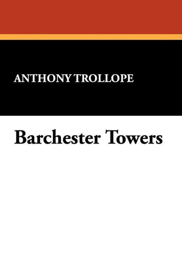 Barchester Towers Trollope Anthony
