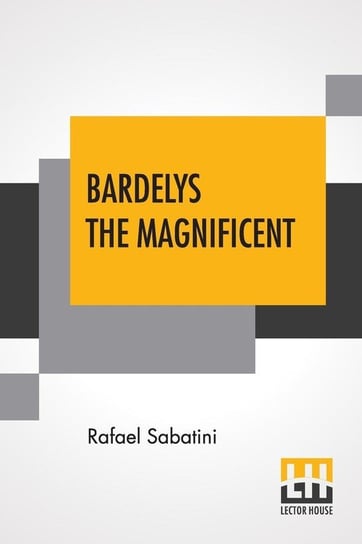 Bardelys The Magnificent Sabatini Rafael