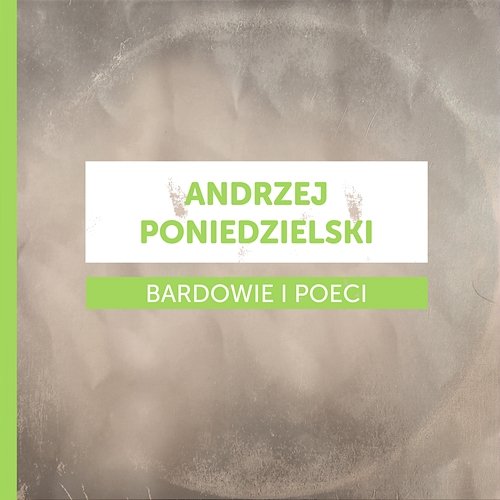 Bardowie i Poeci - Andrzej Poniedzielski Various Artists