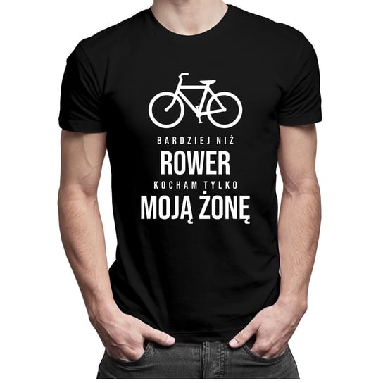 Bardziej niż rower kocham tylko moją żonę - męska koszulka z nadrukiem Koszulkowy