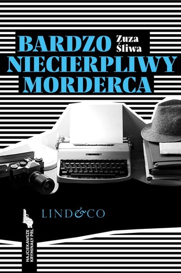 Bardzo niecierpliwy morderca. Najciekawsze kryminały PRL. Tom 2 - ebook epub Śliwa Zuzanna