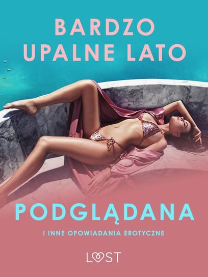 Bardzo upalne lato. Podglądana i inne opowiadania erotyczne - ebook mobi Opracowanie zbiorowe