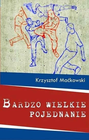 Bardzo wielkie pojednanie Maćkowski Krzysztof