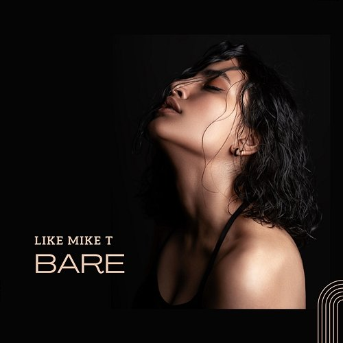 Bare LIKE MIKE T