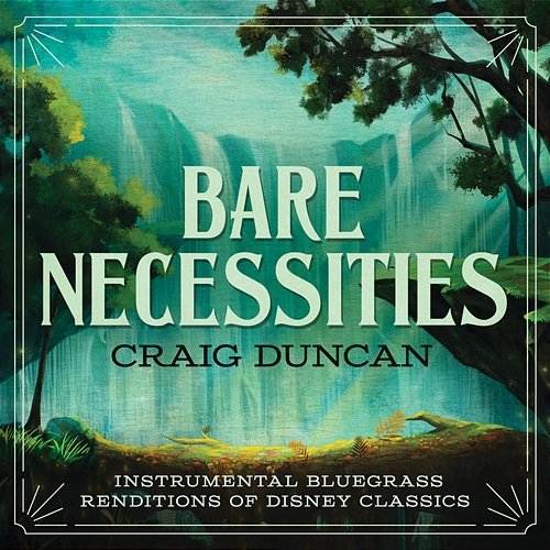 Bare Necessities: Instrumental Bluegrass Renditions Of Disney Classics Craig Duncan