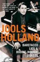 Barefaced Lies and Boogie-Woogie Boasts Holland Jools, Vyner Harriet