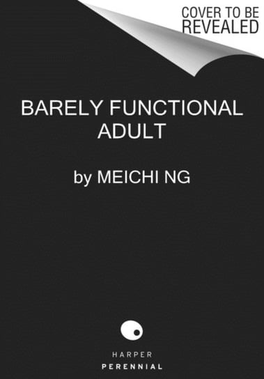 Barely Functional Adult: Itll All Make Sense Eventually Meichi Ng