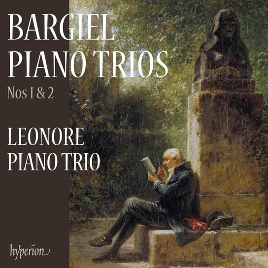 Bargiel: Piano Trios Nos 1 & 2 Leonore Piano Trio