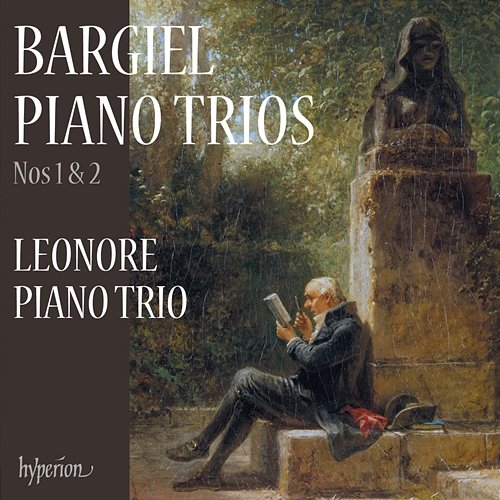 Bargiel: Piano Trios Nos. 1 & 2 Leonore Piano Trio