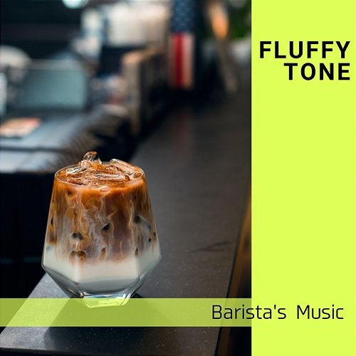 Barista's Music Fluffy Tone