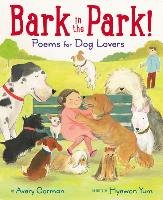 Bark in the Park!: Poems for Dog Lovers Corman Avery