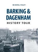 Barking & Dagenham History Tour Foley Michael
