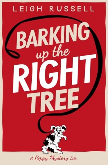 Barking Up the Right Tree Leigh Russell