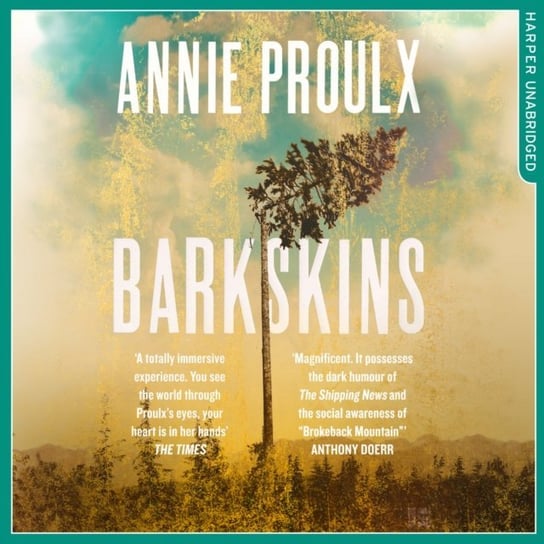 Barkskins: Longlisted for the Baileys Women's Prize for Fiction 2017 Proulx Annie