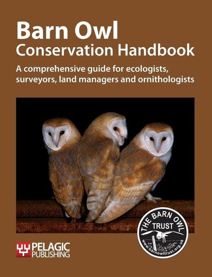 Barn Owl Conservation Handbook The Barn Owl Trust