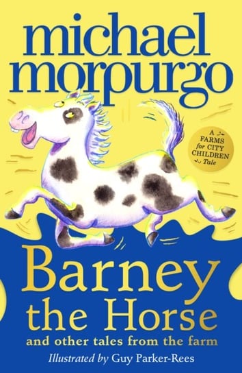 Barney the Horse and Other Tales from the Farm: A Farms for City Children Book Morpurgo Michael