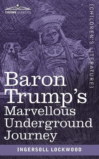 Baron Trump's Marvellous Underground Journey Lockwood Ingersoll