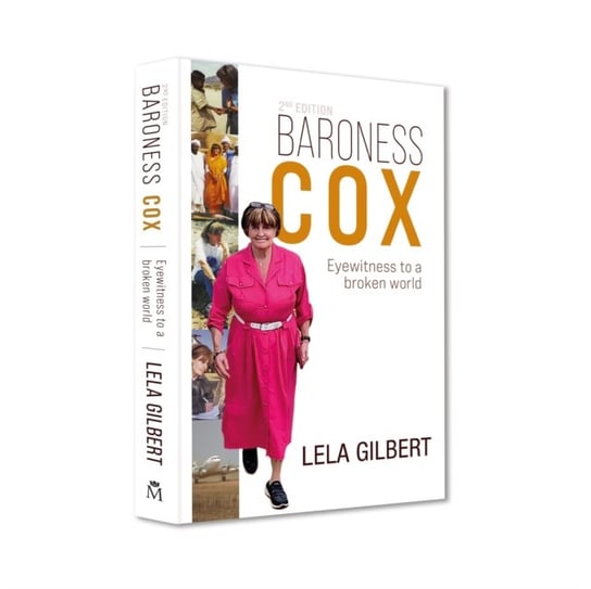 Baroness Cox 2nd Edition: Eyewitness to a broken world Gilbert Lela