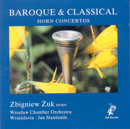 Baroque & Classical Horn Concertos Żuk Zbigniew