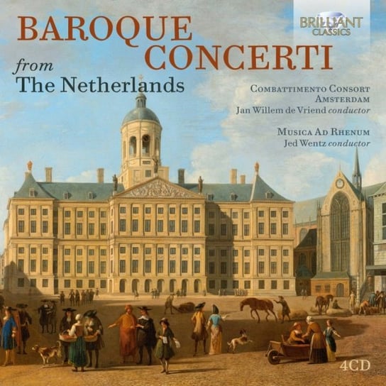 Baroque Concerti From The Netherlands Combattimento Consort Amsterdam