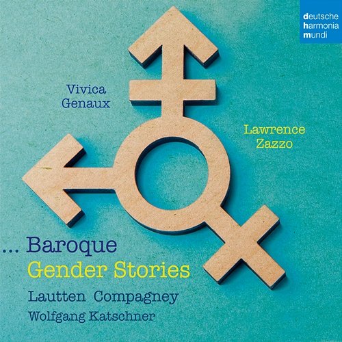 Baroque Gender Stories Vivica Genaux & Lawrence Zazzo & Lautten Compagney