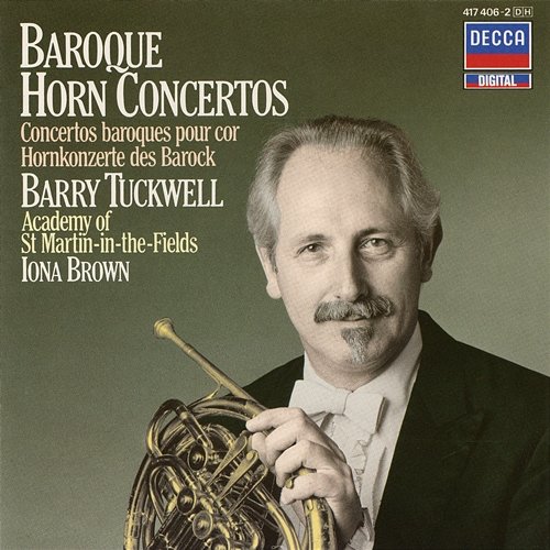 Baroque Horn Concertos Barry Tuckwell, Academy of St Martin in the Fields, Iona Brown