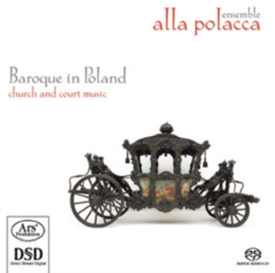 Baroque in Poland. Church and Court Music Alla Polacca