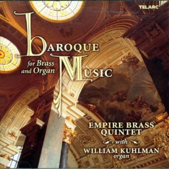 Baroque Music For Brass & Organ Empire Brass Quintet
