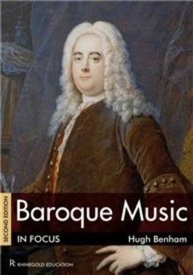Baroque Music in Focus Benham Hugh