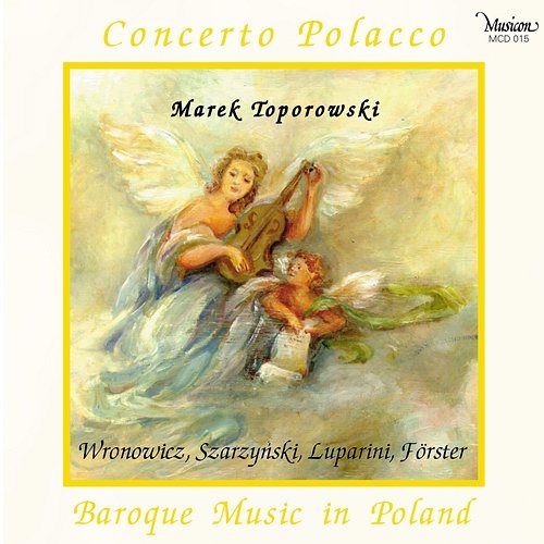 Baroque Music in Poland Concerto Polacco, Marek Toporowski